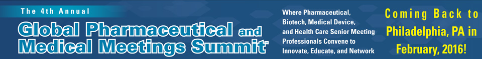 4th Annual Global Pharmaceutical and Medical Meetings Summit ™