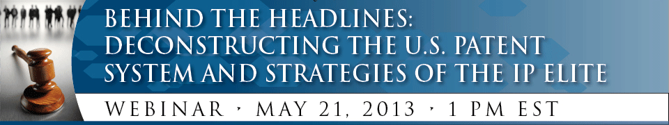 Behind the Headlines: Deconstructing the U.S. Patent System and Strategies of the IP Elite