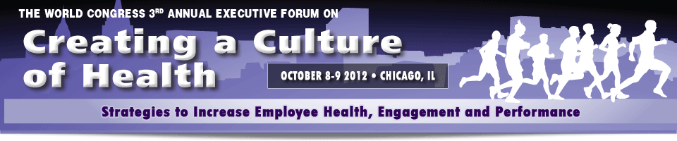The World Congress 3rd Annual Executive Forum on Creating a Culture of Health 