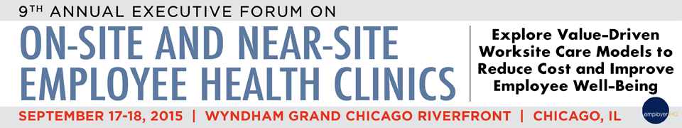 9th Annual Executive Forum on On-Site and Near-Site Employee Health Clinics