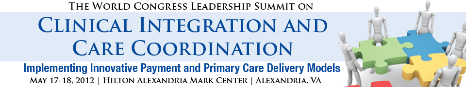 The World Congress Leadership Summit on Clinical Integration and Care Coordination