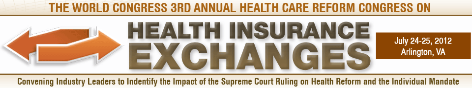 The World Congress 3rd Annual Health Care Reform Congress on Health Insurance Exchanges