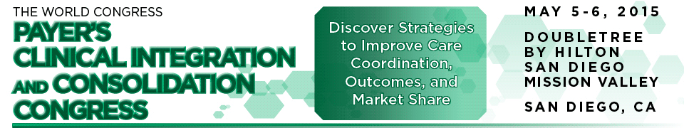 Payer’s Clinical Integration and Consolidation Congress