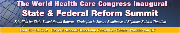 The World Health Care Congress Inaugural State and Federal Reform Summit