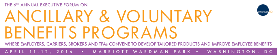 The 6th Annual Executive Forum on Ancillary and Voluntary Benefits Program