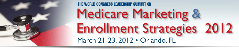The 2012 HPIC Leadership Summit on Medicare Marketing and Enrollment Strategies