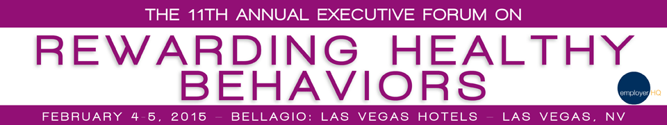The 11th Annual Executive Forum on Rewarding Healthy Behaviors