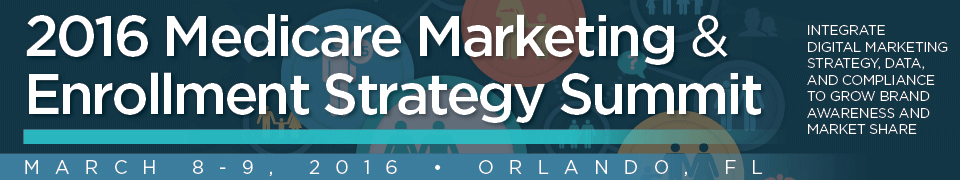 2016 Medicare Marketing and Enrollment Summit