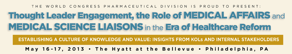 Thought Leader Engagement, the Role of Medical Affairs and Medical Science Liaisons in the Era of Healthcare Reform 
