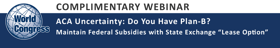 ACA Uncertainty: Do You Have Plan-B? Maintain Federal Subsidies with State Exchange “Lease Option”