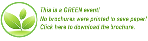 This is a green event. No brochures were printed to save paper! Click here to download the brochure.