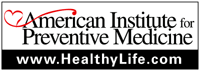American Institute for Preventive Medicine (healthylife.com)